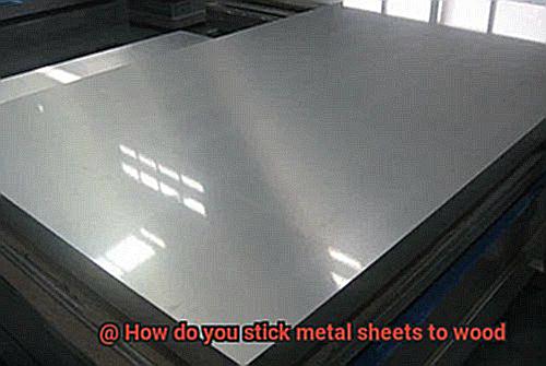 How do you stick metal sheets to wood-3