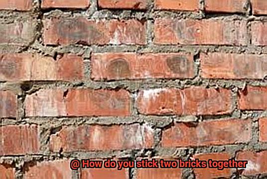 How do you stick two bricks together-6