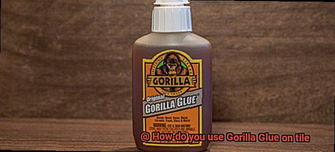 How do you use Gorilla Glue on tile-3
