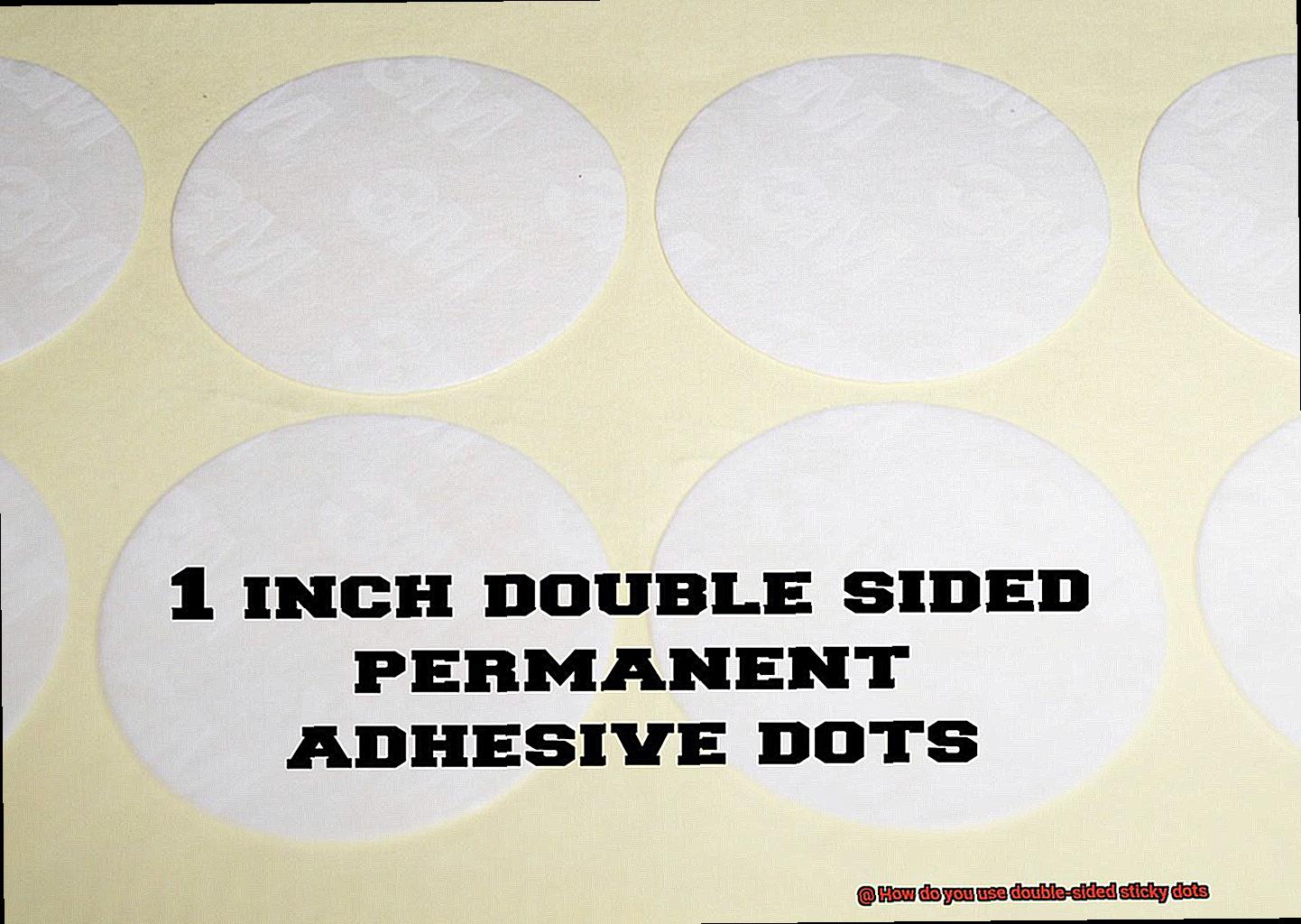 How do you use double-sided sticky dots-4