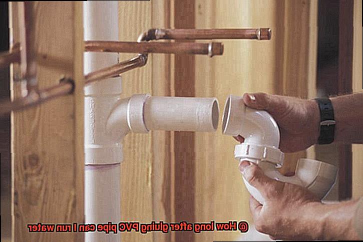 How long after gluing PVC pipe can I run water-3