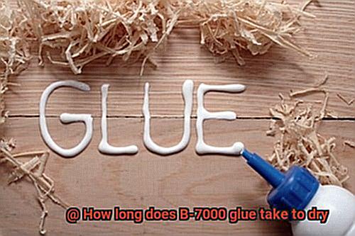 How long does B-7000 glue take to dry-2