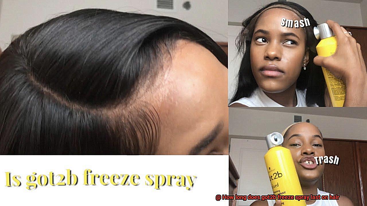 How long does got2b freeze spray last on hair-3