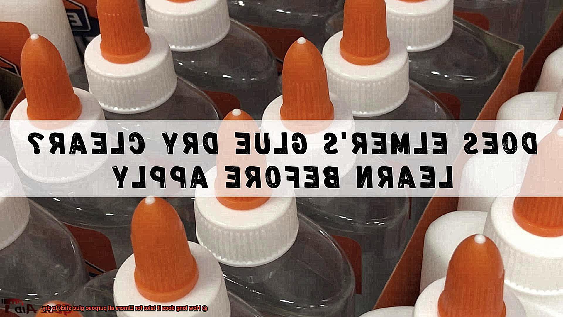 How long does it take for Elmers all purpose glue stick to dry-2