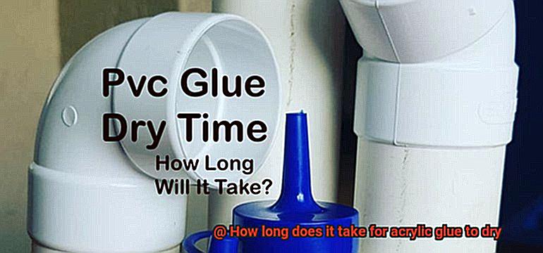 How long does it take for acrylic glue to dry-6