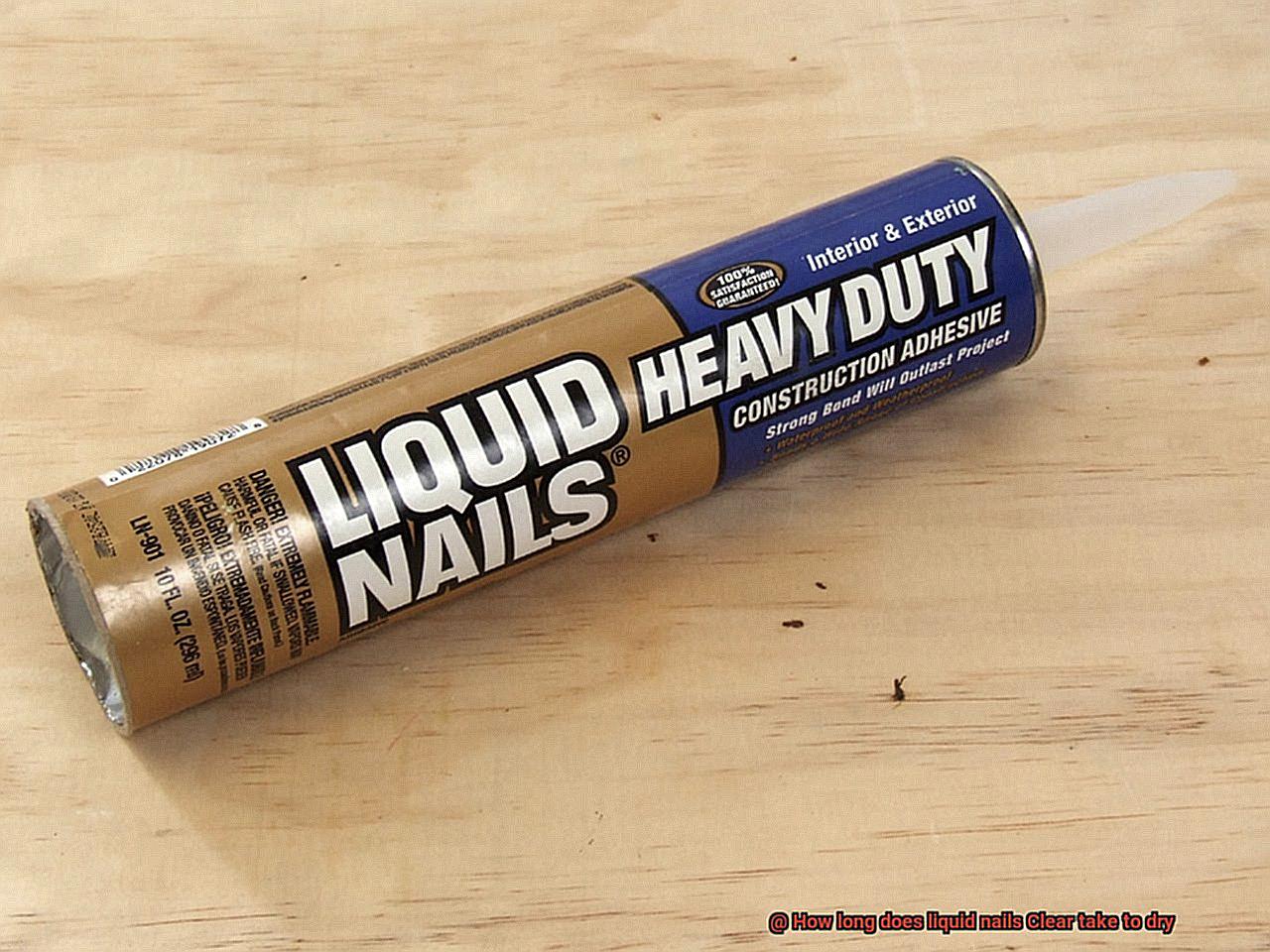 How long does liquid nails Clear take to dry-4