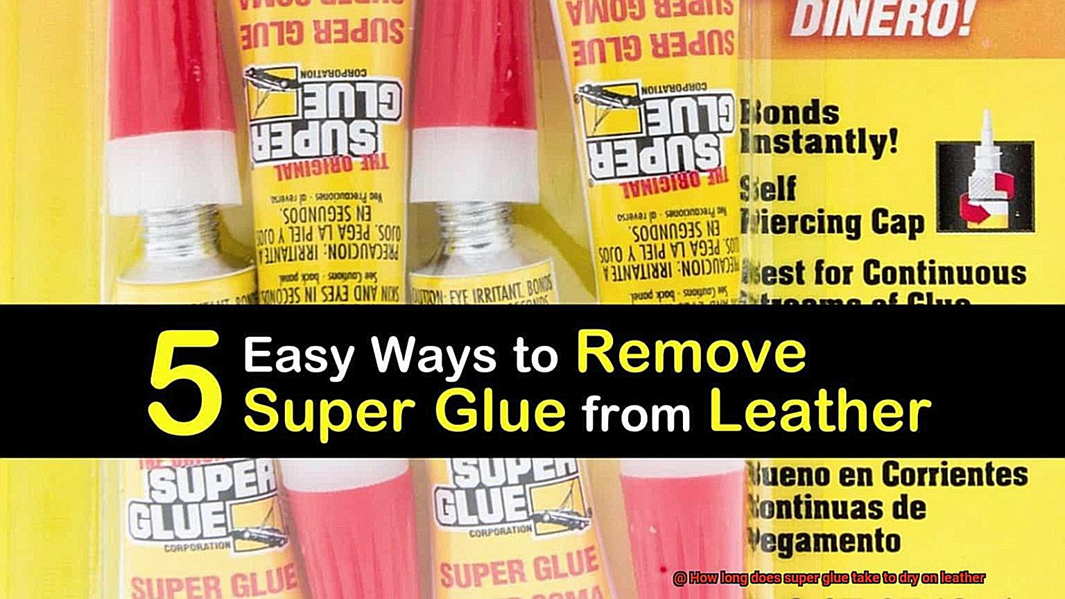 How long does super glue take to dry on leather-3