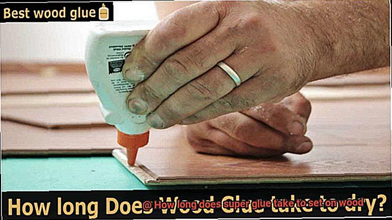 How long does super glue take to set on wood-2