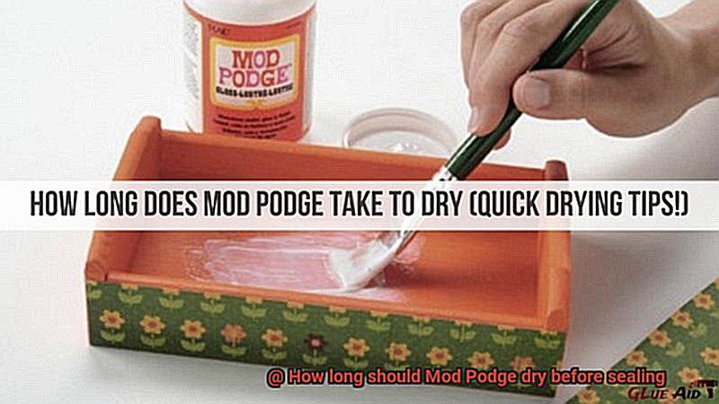 How long should Mod Podge dry before sealing-3