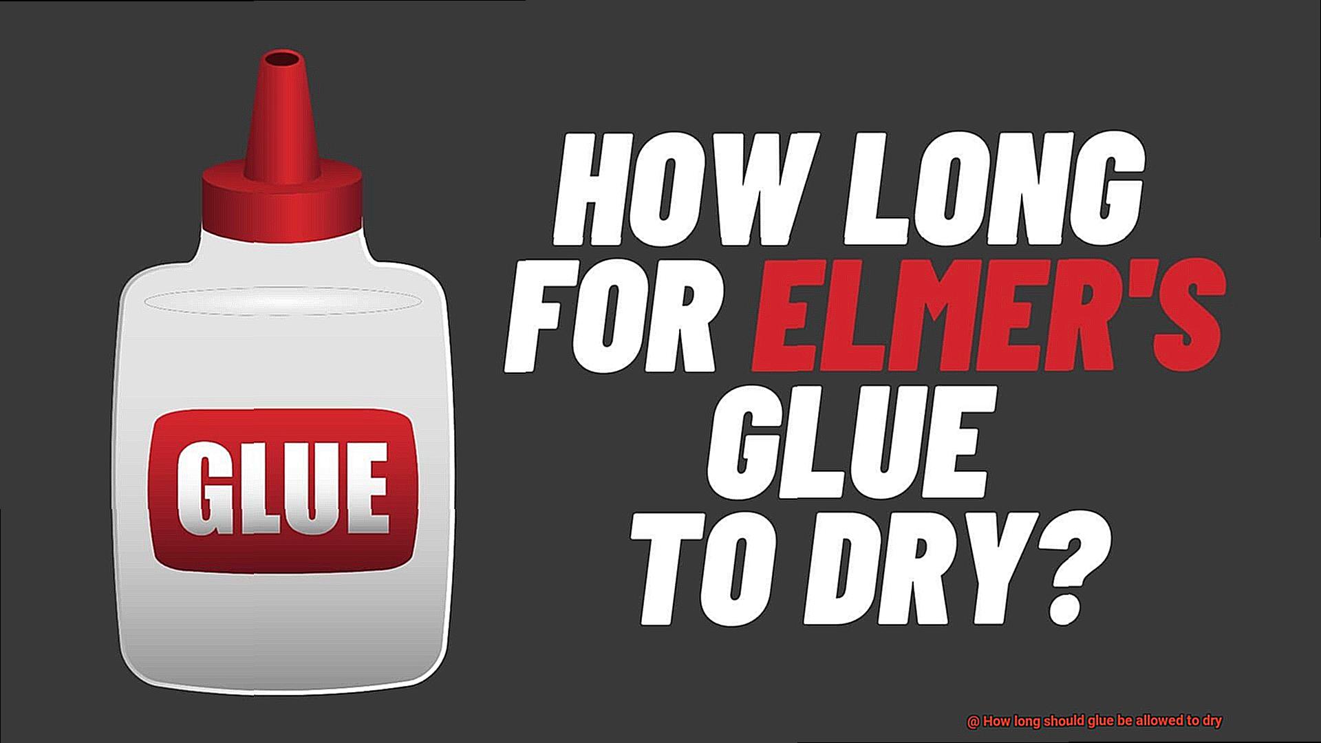 How long should glue be allowed to dry-2