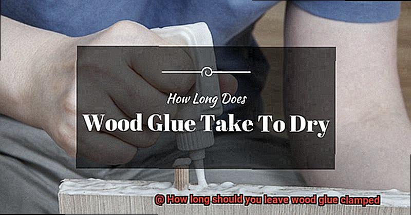 How long should you leave wood glue clamped-2