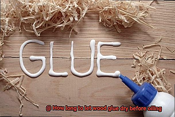 How long to let wood glue dry before oiling-2