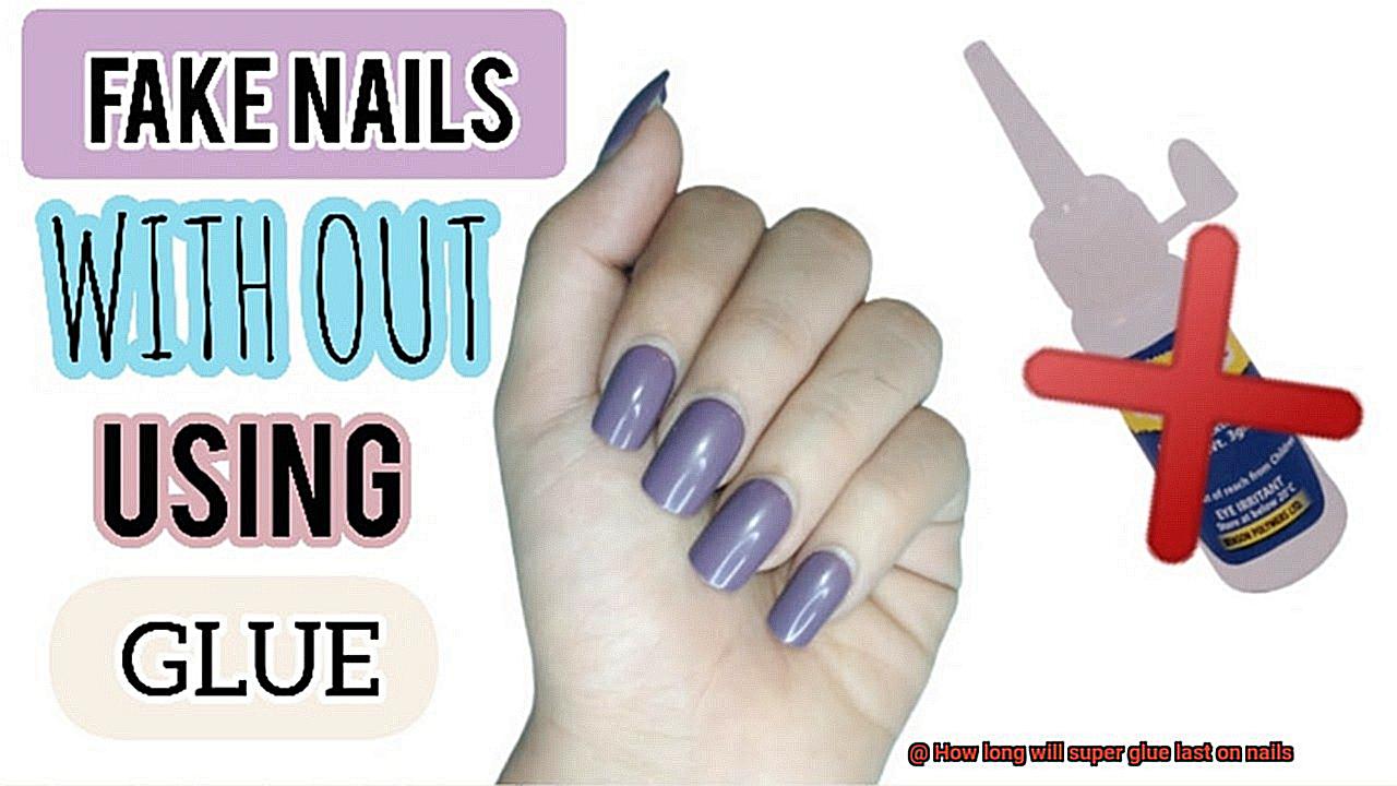 How long will super glue last on nails-6