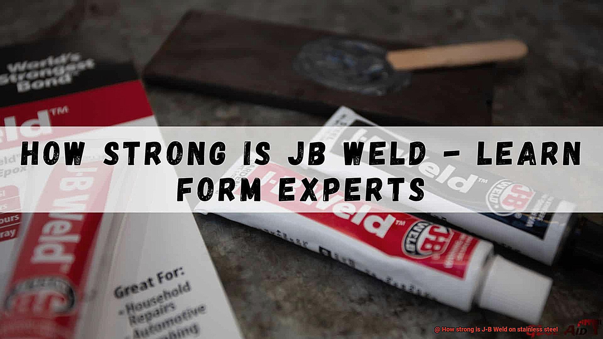 How strong is J-B Weld on stainless steel-5