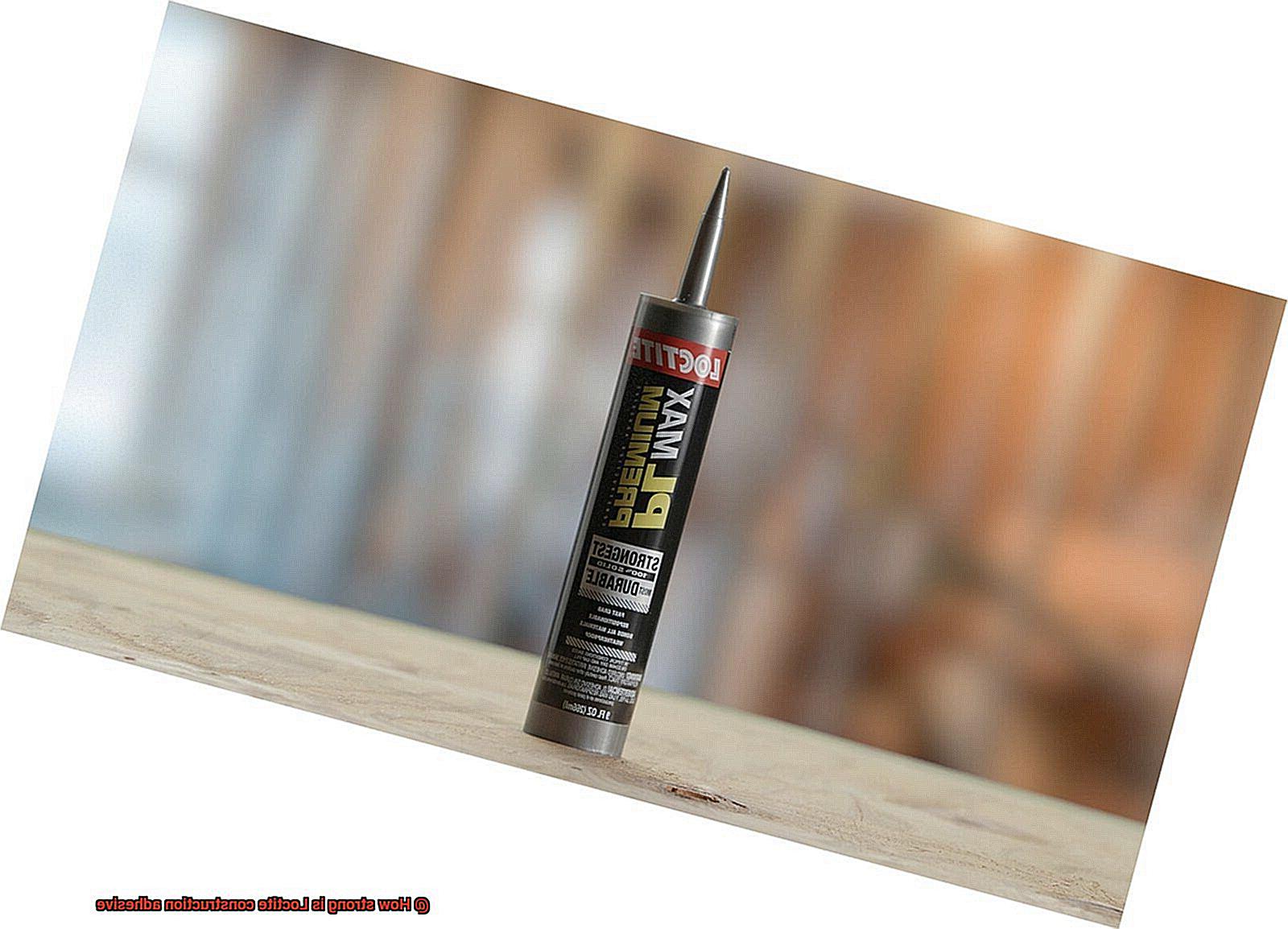 How strong is Loctite construction adhesive-6