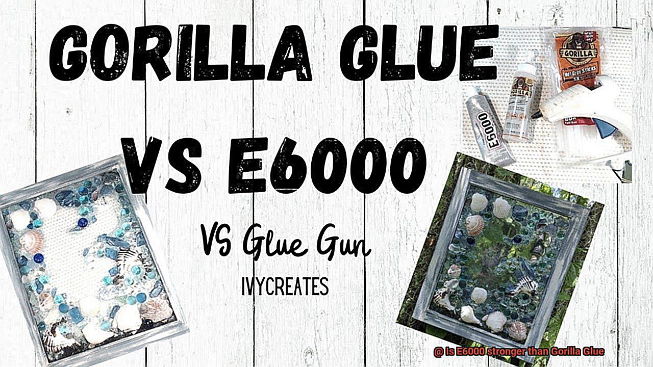 Is E6000 stronger than Gorilla Glue-2