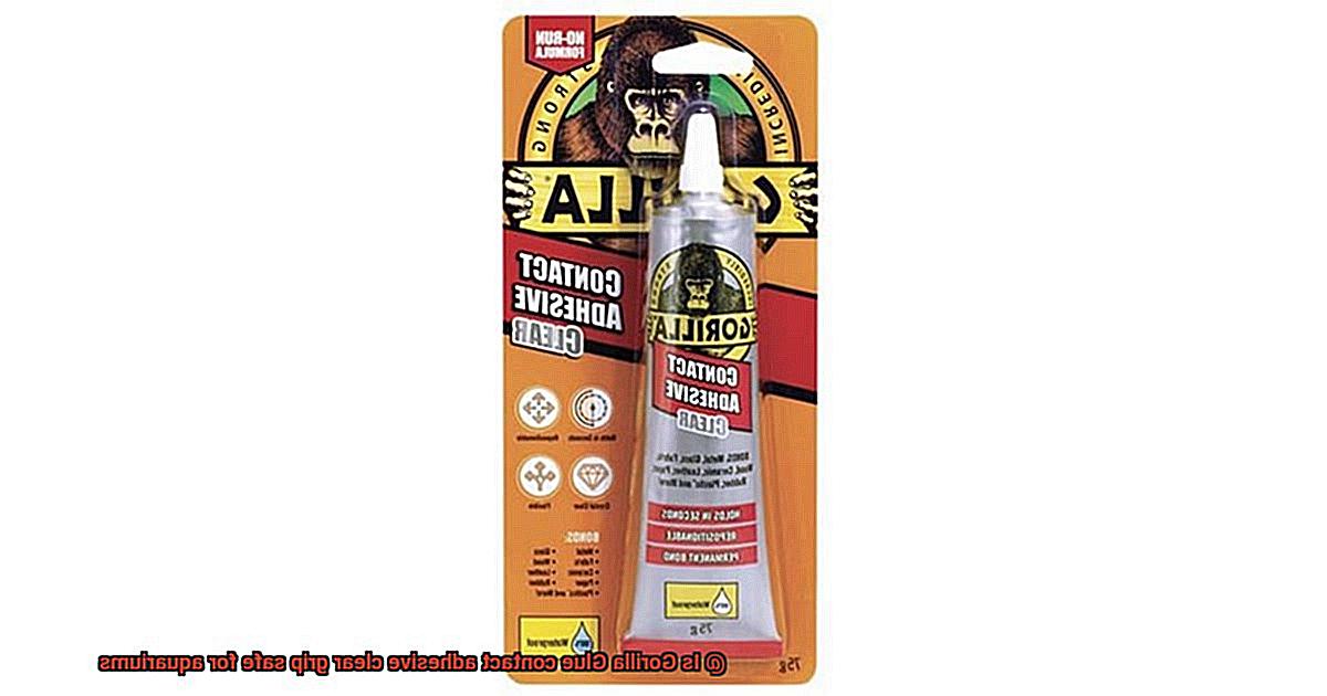 Is Gorilla Glue contact adhesive clear grip safe for aquariums-2