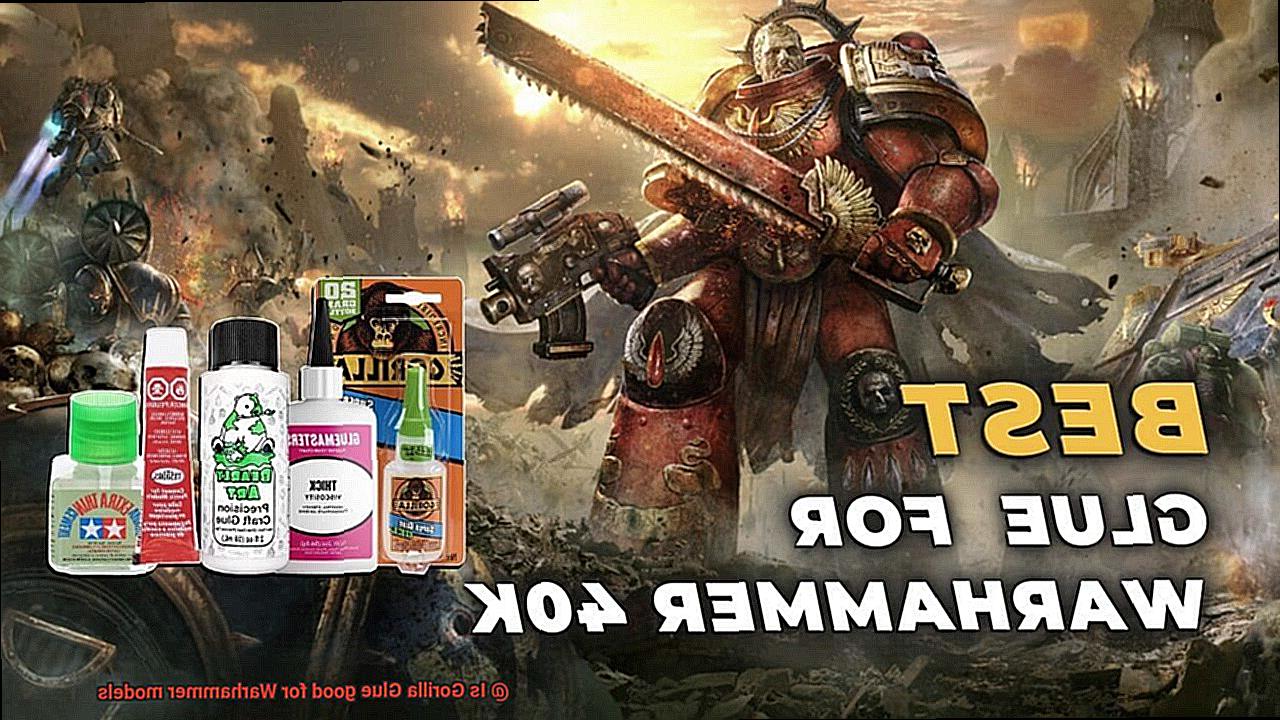 Is Gorilla Glue good for Warhammer models-3