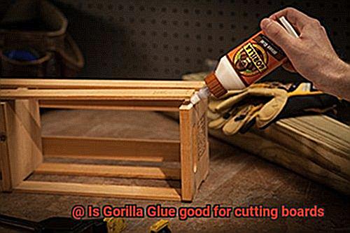 Is Gorilla Glue good for cutting boards-2