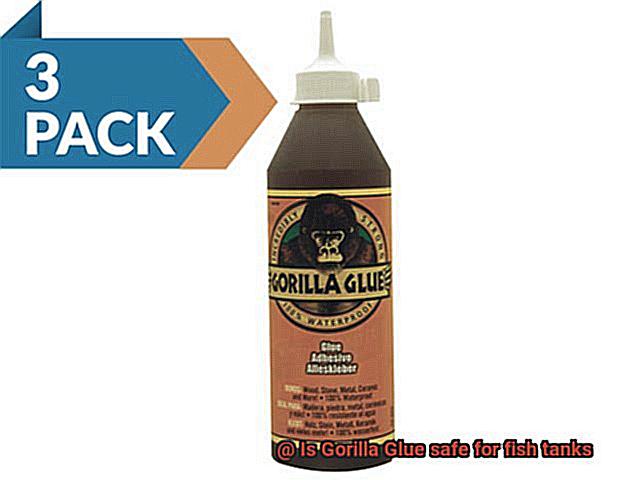 Is Gorilla Glue safe for fish tanks-3