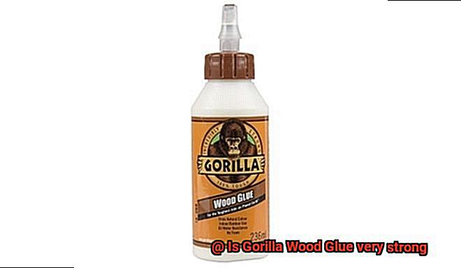 Is Gorilla Wood Glue very strong-2