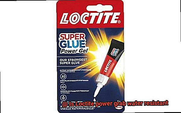 Is Loctite power grab water resistant-2