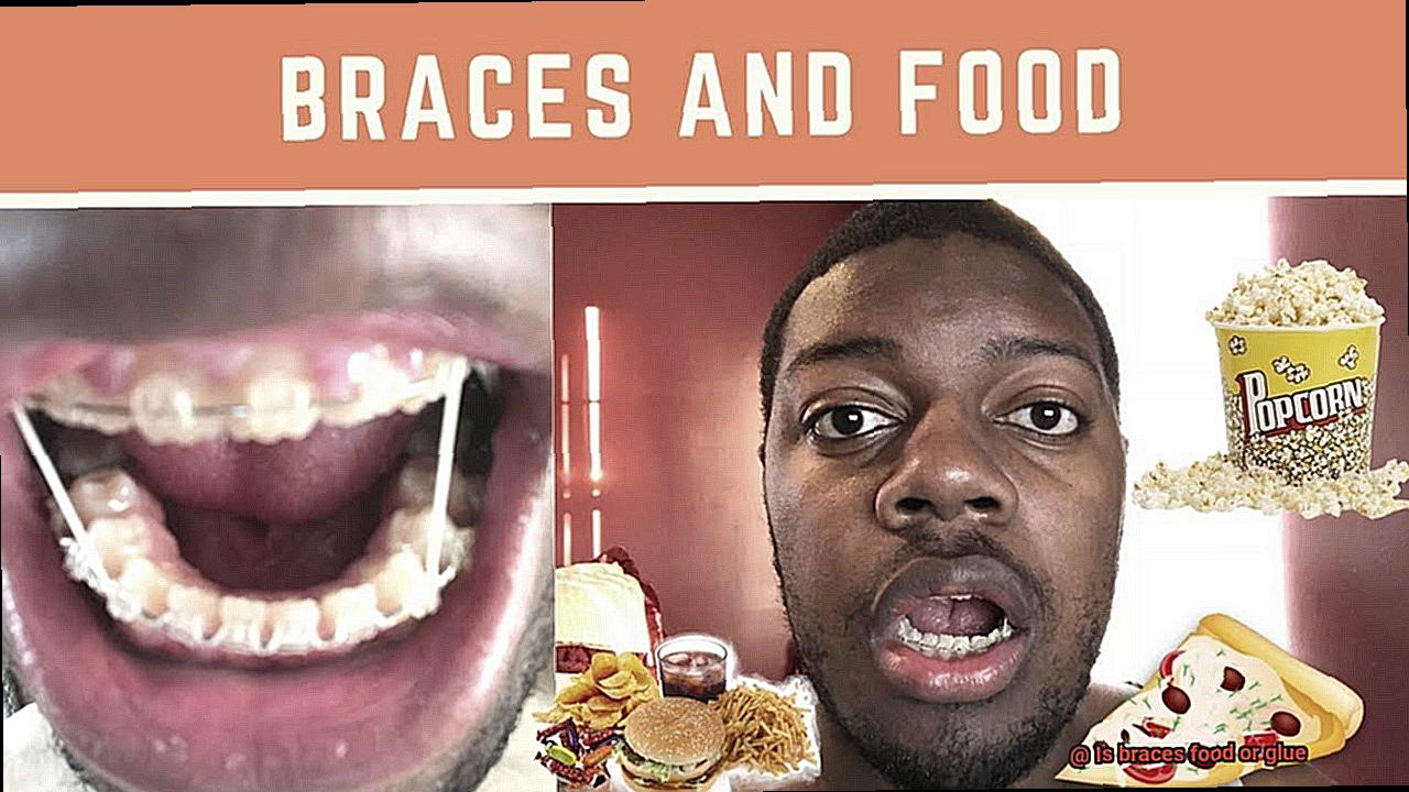 Is braces food or glue-3