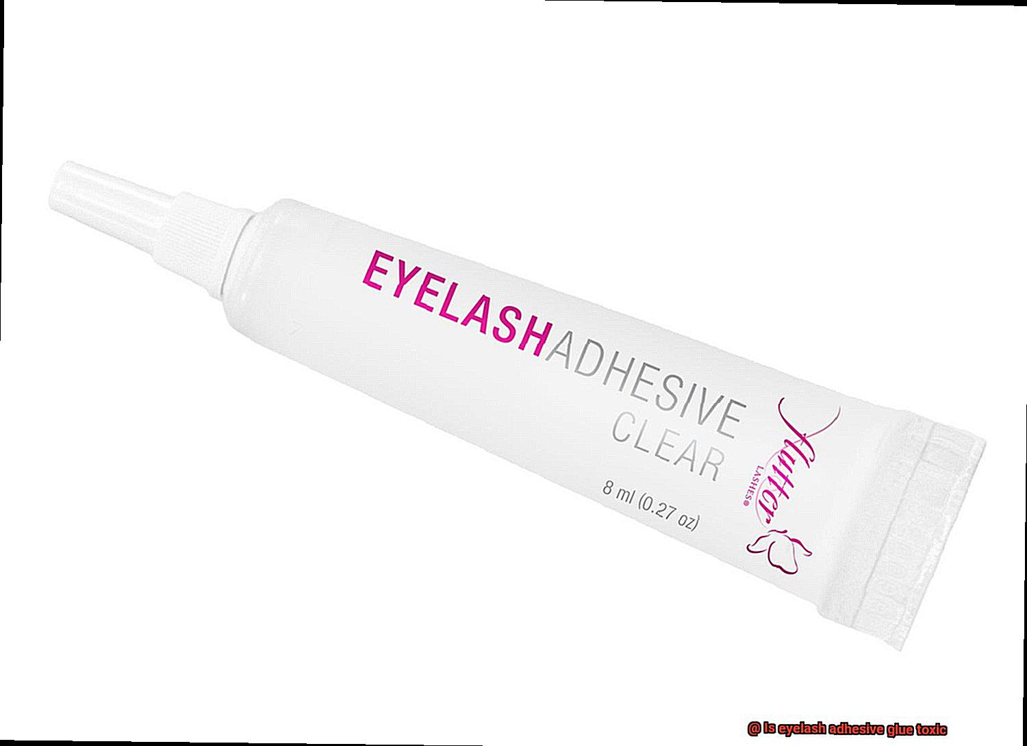 Is eyelash adhesive glue toxic-7
