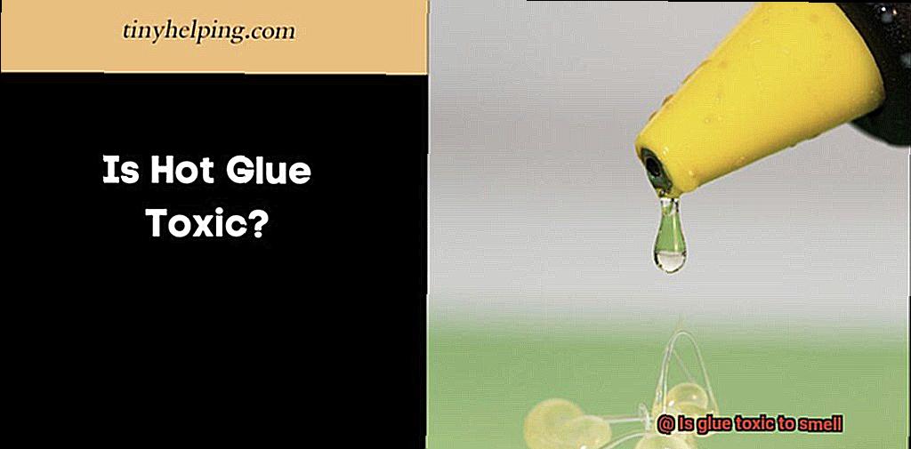 Is glue toxic to smell-3