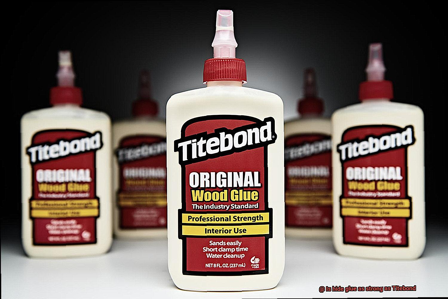 Is hide glue as strong as Titebond-6