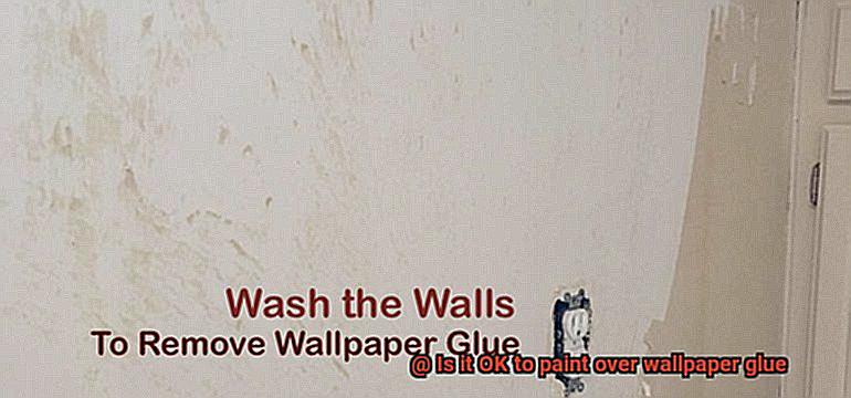 Is it OK to paint over wallpaper glue-4