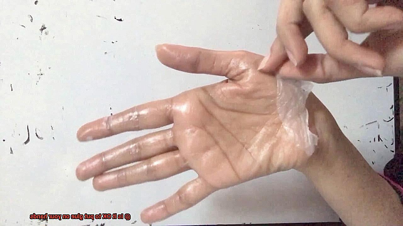 Is it OK to put glue on your hands-4