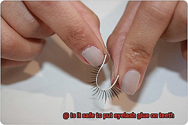 Is it safe to put eyelash glue on teeth-2