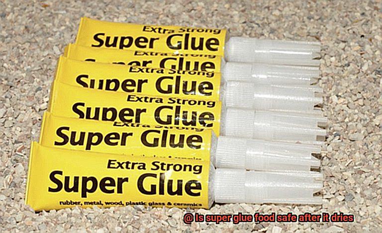 Is super glue food safe after it dries-5