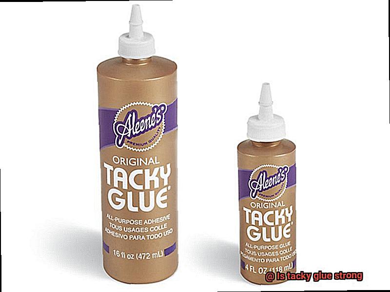 Is tacky glue strong-8