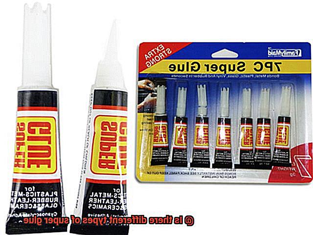 Is there different types of super glue-4