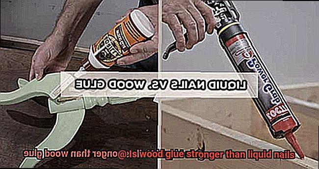 Is wood glue stronger than liquid nails-5