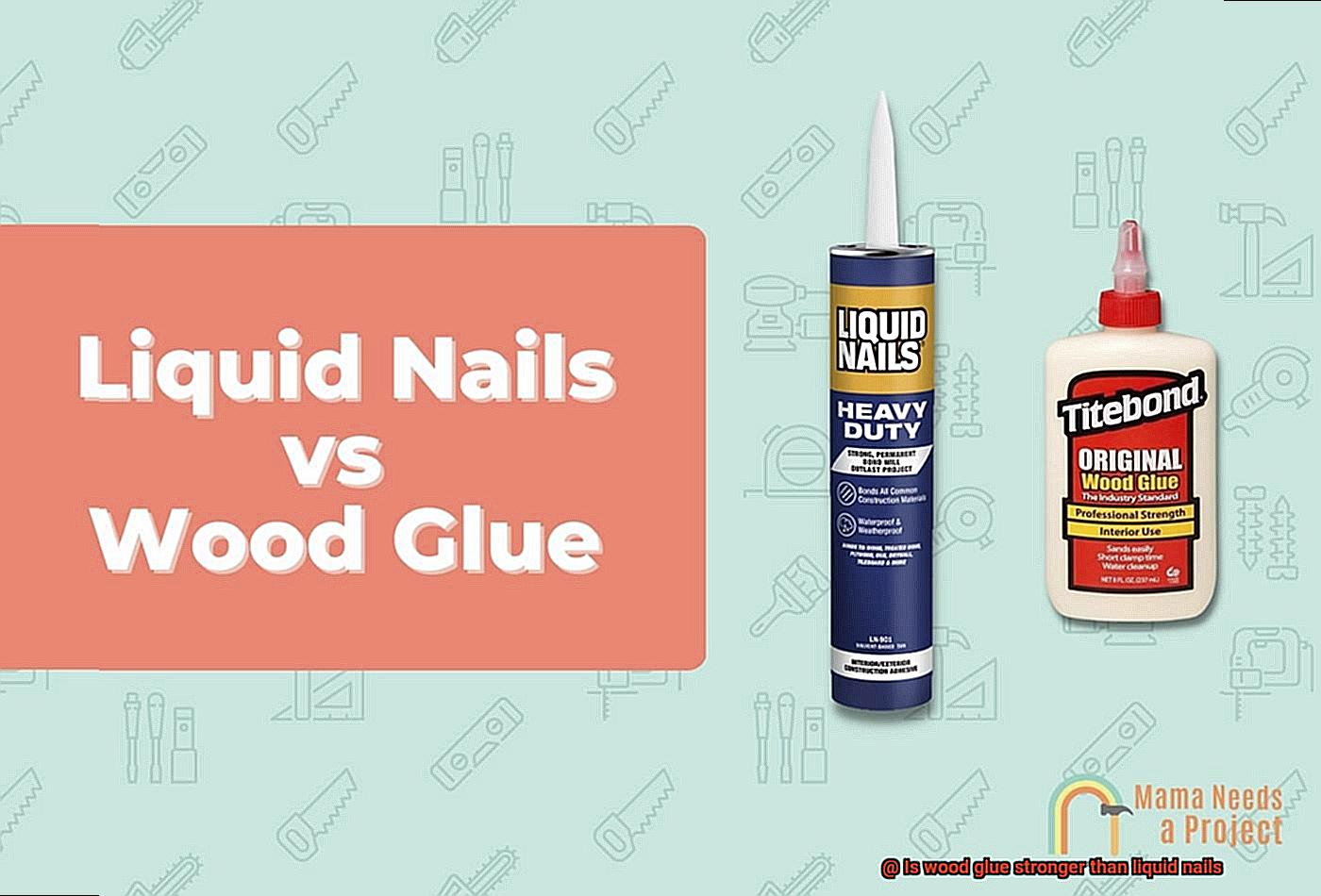 Is wood glue stronger than liquid nails-3