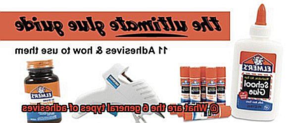 What are the 6 general types of adhesives-2