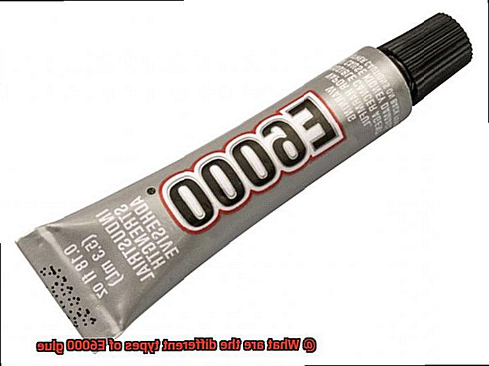 What are the different types of E6000 glue-2