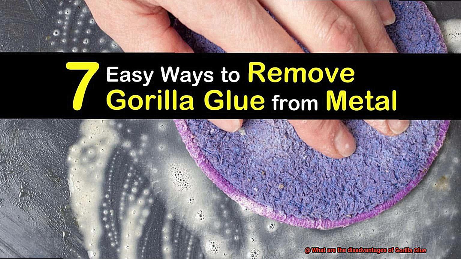 What are the disadvantages of Gorilla Glue-5