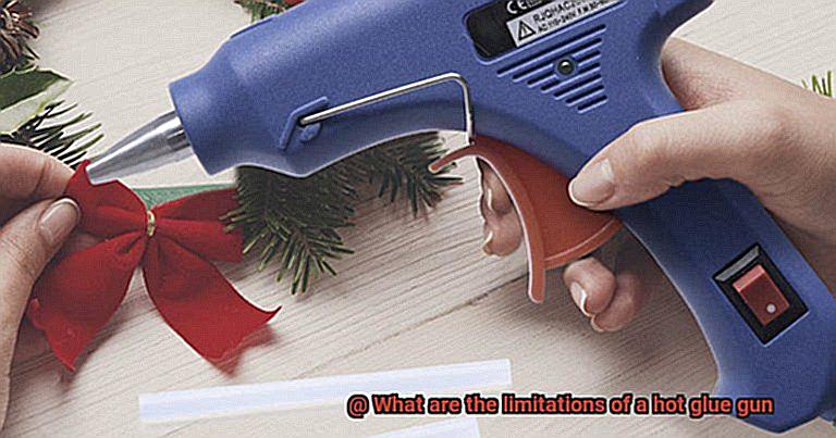 What are the limitations of a hot glue gun-3