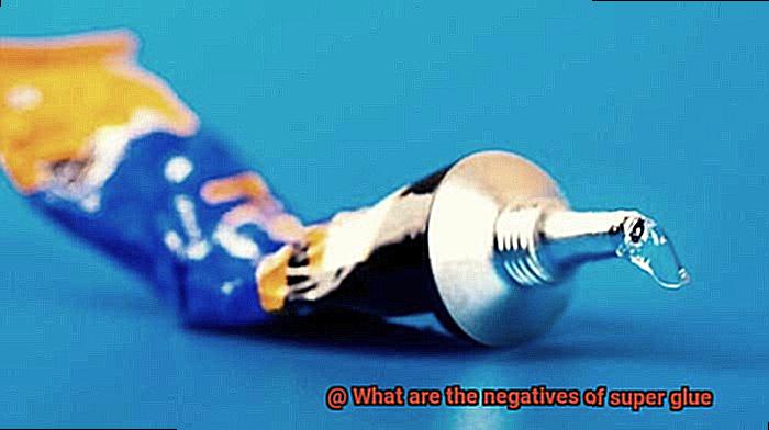 What are the negatives of super glue-4