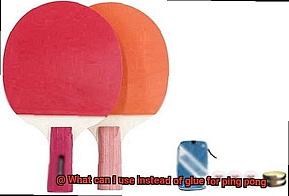 What can I use instead of glue for ping pong-4