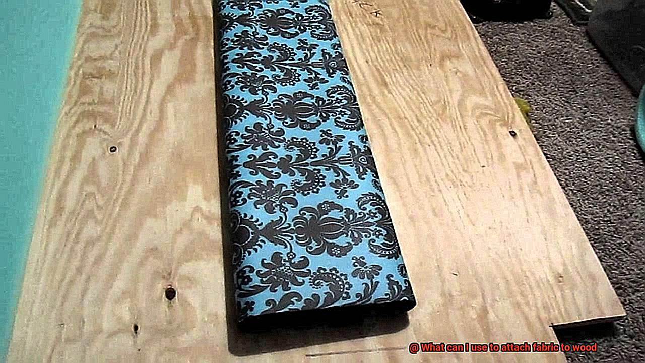 What can I use to attach fabric to wood-3