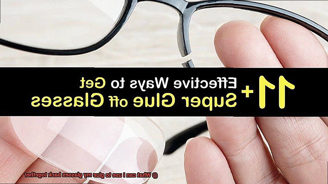 What can I use to glue my glasses back together-5