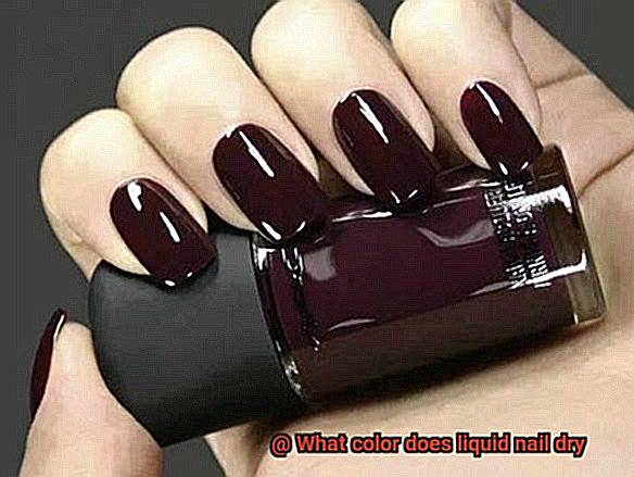 What color does liquid nail dry-4
