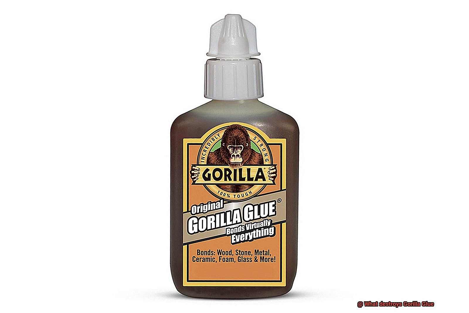 What destroys Gorilla Glue-2