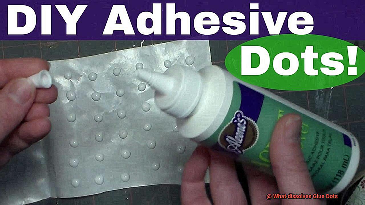 What dissolves Glue Dots-5