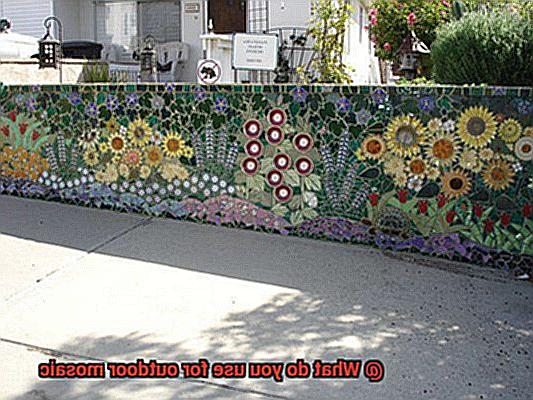 What do you use for outdoor mosaic-3